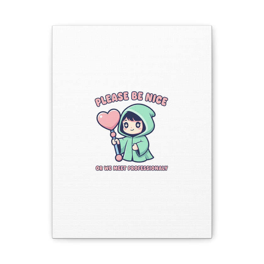 Please Be Nice Kawaii Threat Canvas | pastel cute menacing art