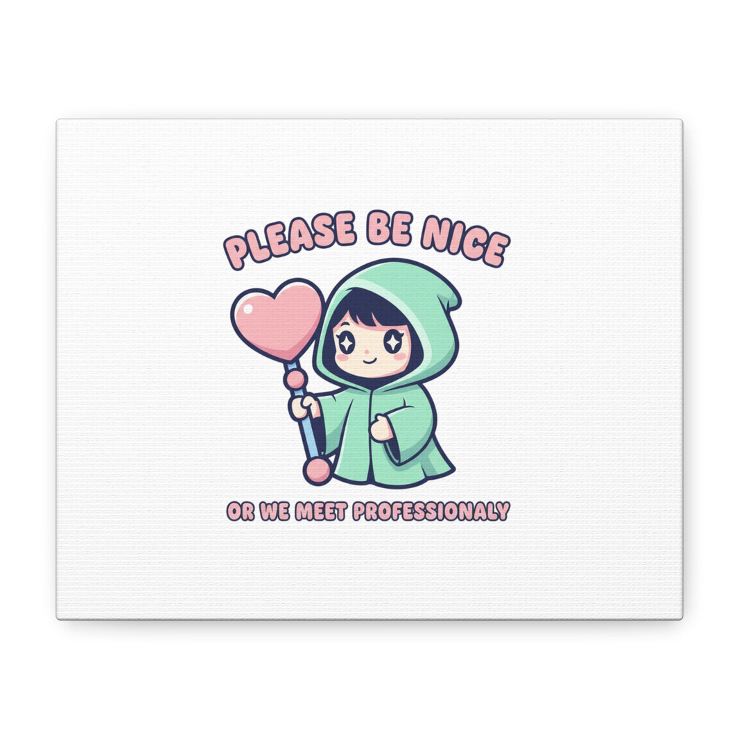 Please Be Nice Kawaii Threat Canvas | pastel cute menacing art