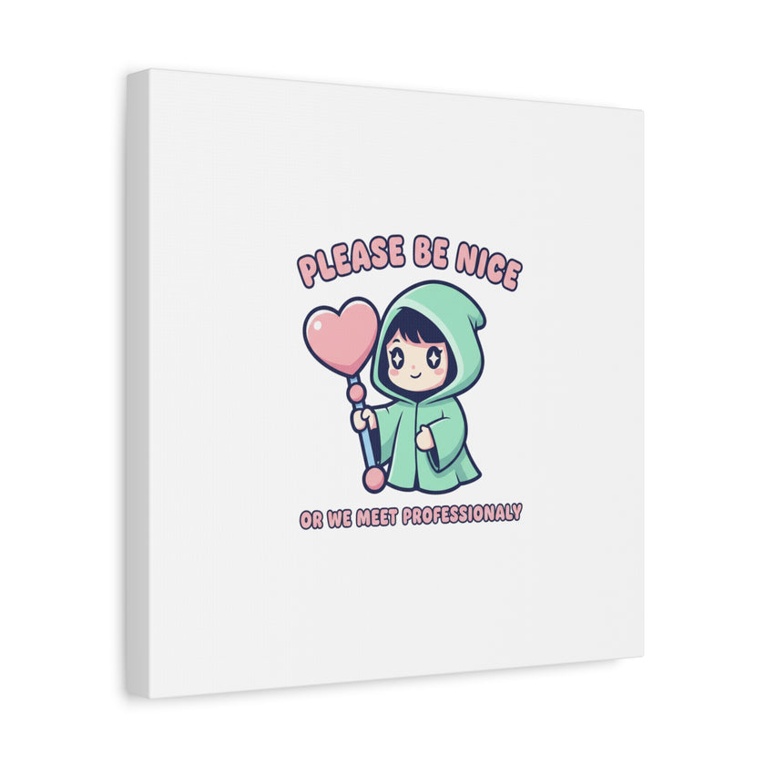 Please Be Nice Kawaii Threat Canvas | pastel cute menacing art