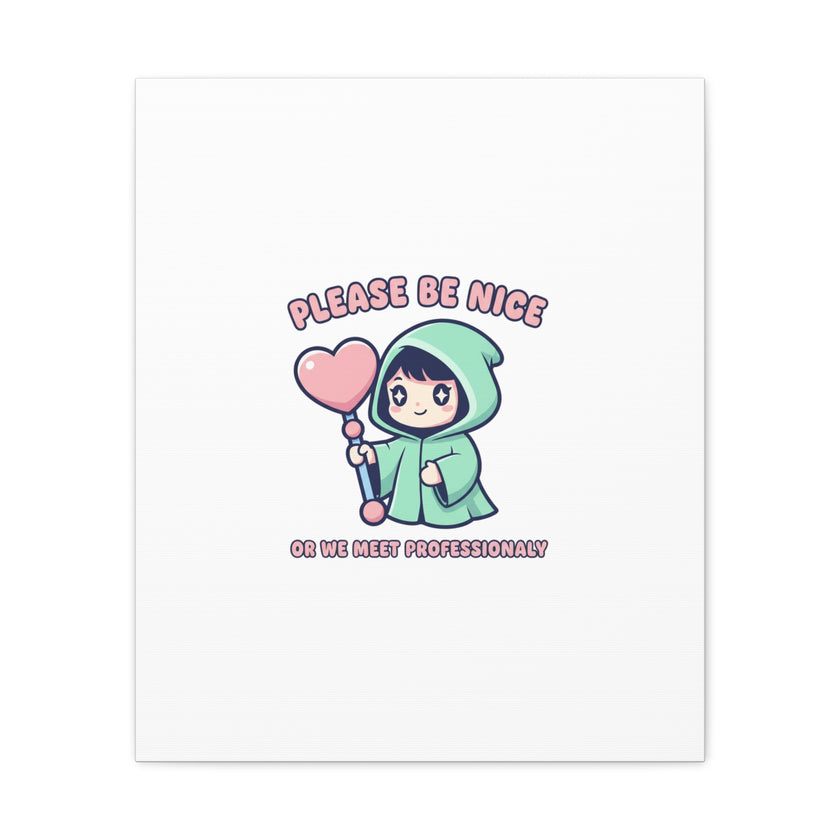 Please Be Nice Kawaii Threat Canvas | pastel cute menacing art