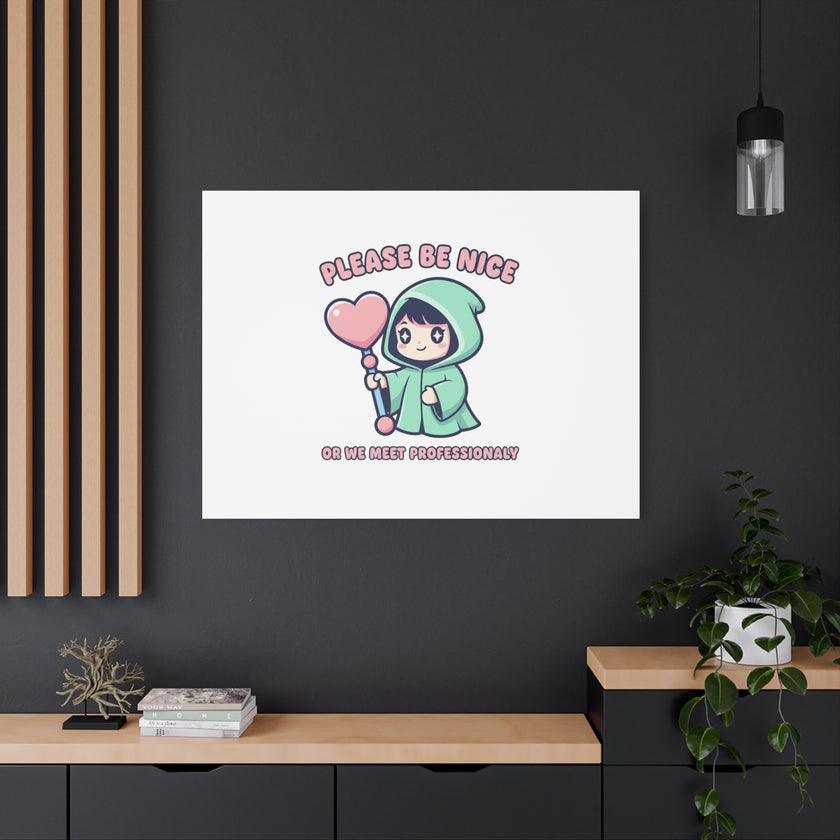 Please Be Nice Kawaii Threat Canvas | pastel cute menacing art