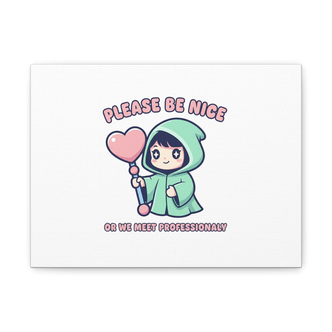 Please Be Nice Kawaii Threat Canvas | pastel cute menacing art