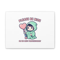 Please Be Nice Kawaii Threat Canvas | pastel cute menacing art