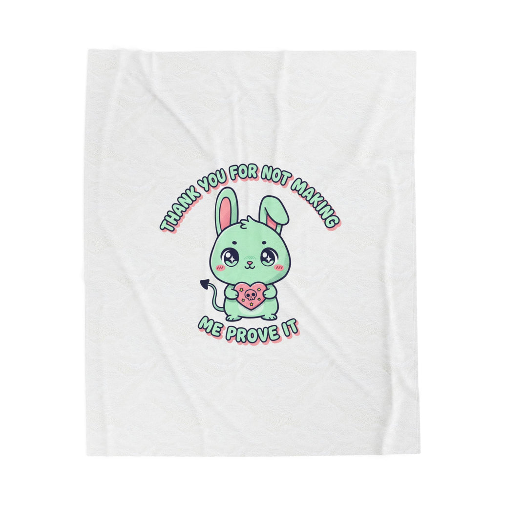 Thank You For Not Making Me Prove It Velveteen Plush Blanket | kawaii threat, soft grunge cute
