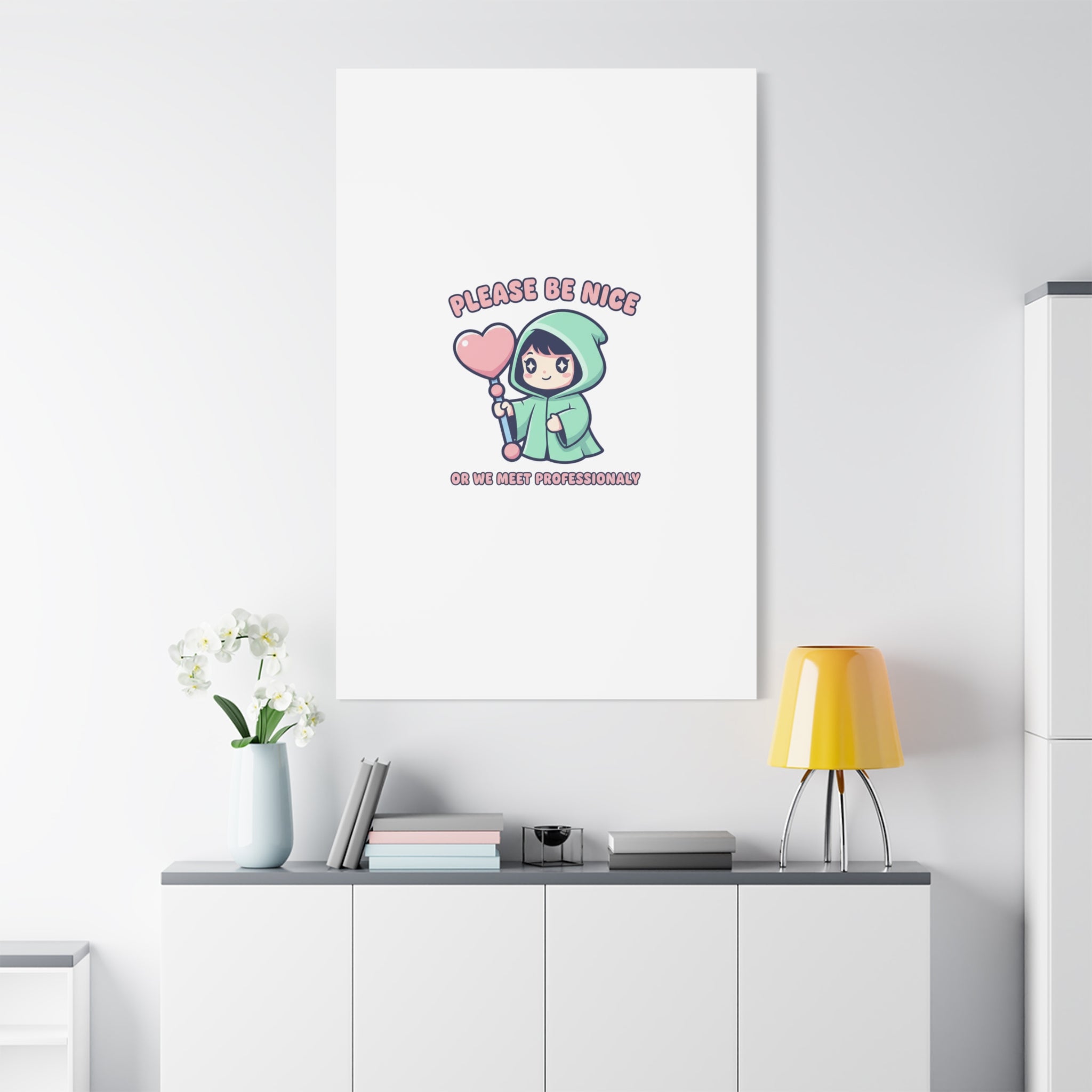 Please Be Nice Or We Meet Professionally Funny Quote Canvas