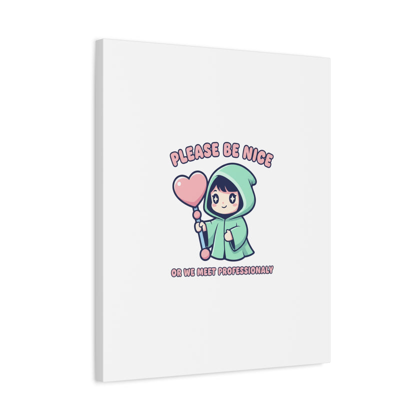 Please Be Nice Kawaii Threat Canvas | pastel cute menacing art
