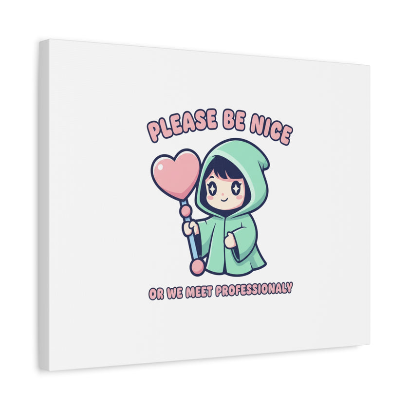 Please Be Nice Kawaii Threat Canvas | pastel cute menacing art