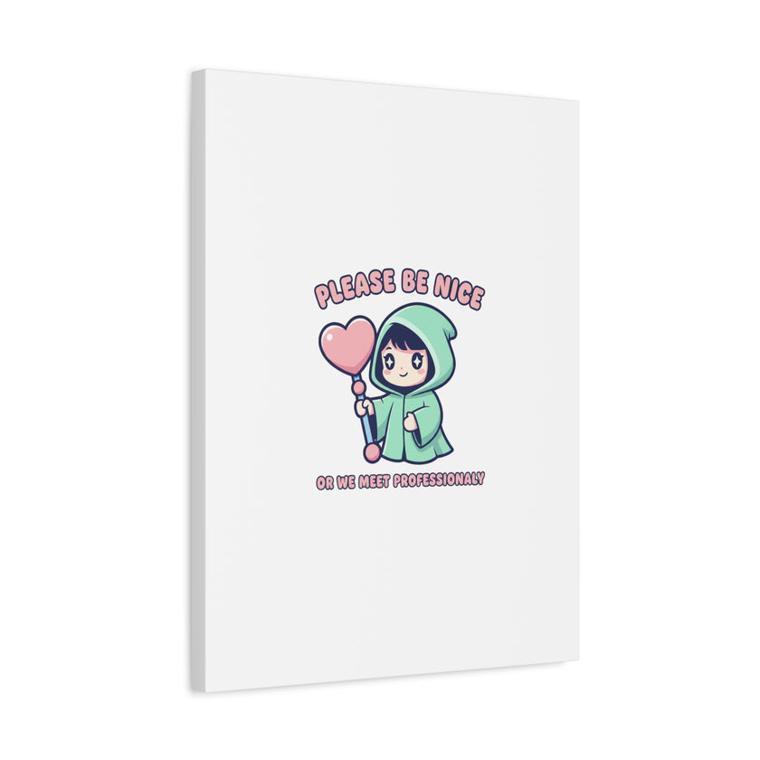 Please Be Nice Kawaii Threat Canvas | pastel cute menacing art