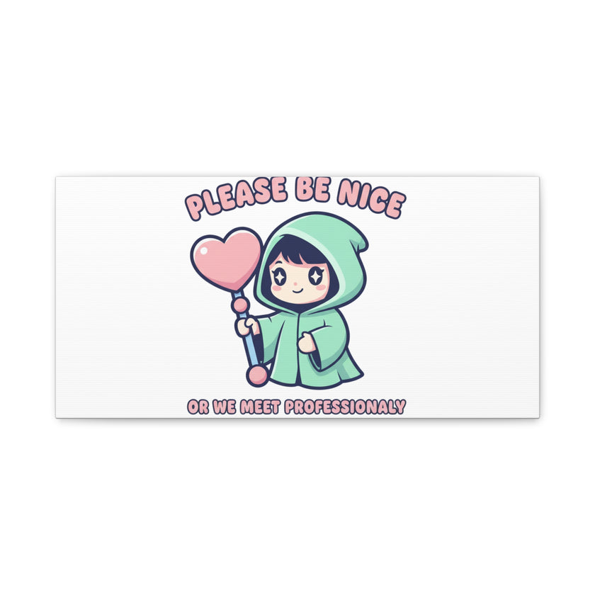 Please Be Nice Kawaii Threat Canvas | pastel cute menacing art