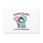 Please Be Nice Or We Meet Professionally Funny Quote Canvas