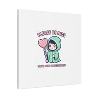 Please Be Nice Kawaii Threat Canvas | pastel cute menacing art
