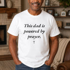 Powered By Prayer Dad Christian Father Gift Unisex T-shirt